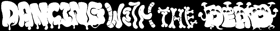 Dancing with the Dead